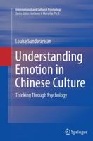 Understanding Emotion in Chinese Culture: Thinking Through Psychology (International and Cultural Psychology) 331934918X Book Cover