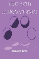 THE PATH A MOON TAKES B0HBJ92F3X Book Cover