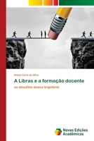 A Libras e a formação docente: os desafios dessa trajetória 6202409657 Book Cover
