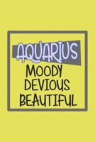 Aquarius Moody, Devious, Beautiful Zodiac Horoscope lined blank notebook: Great gift for family, friends, colleagues, girlfriend, boyfriend, drama queen and zodiac lovers 167673676X Book Cover