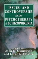 Issues and Controversies in the Psychotherapy of Schizophrenia (The Master Work Series) 1568213972 Book Cover