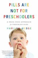 Pills Are Not for Preschoolers: A Drug-Free Approach for Troubled Kids 0393343162 Book Cover