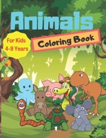 Animals Coloring Book For Kids 4-9 Years: Cute Animals Coloring Books for Toddlers and Kids Ages 4-9 for Kindergarten & Preschool B08HQ1BL7L Book Cover