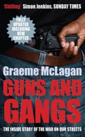 Guns and Gangs: The Inside Story of the War on Our Streets 0749007672 Book Cover