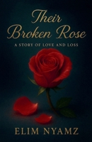 Their Broken Rose B0FQPNZLG9 Book Cover