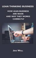 Lean Thinking Business: How Lean Business Are Made and Why They Works Correctly 1806152258 Book Cover