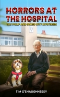 Horrors at the Hospital: The Philip and Doris City Mysteries - Book 2 B0F4D2461Z Book Cover