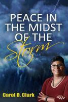 Peace in the Midst of the Storm 1545521980 Book Cover