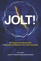 Jolt! Get Zapped Into Intentionality: Rediscover and believe in your inner greatness B09YP6C8YM Book Cover