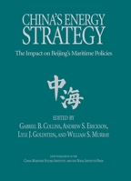 China's Energy Strategy: The Impact on Bejing's Maritime Policies 1591143306 Book Cover