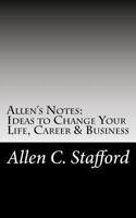 Allen's Notes: Ideas to Change Your Life, Career & Business 1722973587 Book Cover