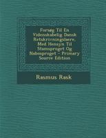 Forsøg Til En Videnskabelig Dansk Retskrivningslaere, Med Hensyn Til Stamsproget Og Nabosproget 129407332X Book Cover