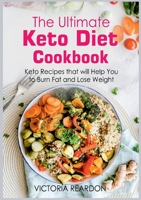 The Ultimate Keto Diet Cookbook: Keto Recipes that will Help You to Burn Fat and Lose Weight 3755710218 Book Cover