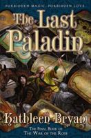 The Last Paladin (The War of the Rose, Book 3) 0765313308 Book Cover