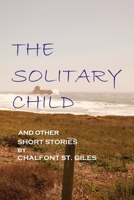 The Solitary Child: and Other Short Stories B0BRFX6PJL Book Cover