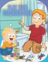 Play Time Coloring Book: Cool and Easy Coloring Pages for Kids, Toddler and Preschoolers B08NF352K3 Book Cover