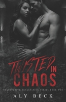 Twisted in Chaos (Destructive Devastation) B0F1FJV8LK Book Cover