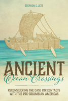 Ancient Ocean Crossings: Reconsidering the Case for Contacts with the Pre-Columbian Americas 0817319395 Book Cover