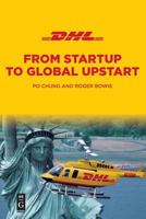Dhl: From Startup to Global Upstart 1501515926 Book Cover