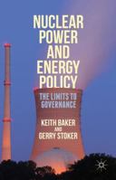 Nuclear Power and Energy Policy: The Limits to Governance 113743385X Book Cover