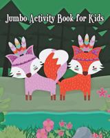 Jumbo Activity Book for Kids: Jumbo Coloring Book and Activity Book in One: Coloring, Mazes, Counting, Find 2 Same Pictures, Find The Differences ... To Dot For Kids 1722135492 Book Cover