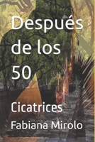 Después de los 50: Cicatrices (Spanish Edition) B0DF6KBYRC Book Cover