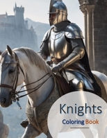 Knights: Coloring Book B0CKGT3TTZ Book Cover