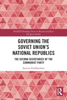 Sovietinis "generalgubernatorius" : komunistų partijų antrieji sekretoriai Sovietų Sąjungos respublikose 0367652226 Book Cover