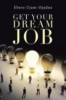 Get Your Dream Job 1524672408 Book Cover