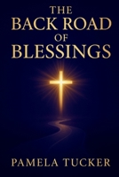 The Back Road Of Blessings B0FSXWJRKK Book Cover