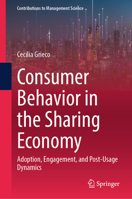 Consumer Behavior in the Sharing Economy: Adoption, Engagement, and Post-Usage Dynamics (Contributions to Management Science) 3031762789 Book Cover