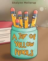 A Jar of Yellow Pencils 1640036997 Book Cover