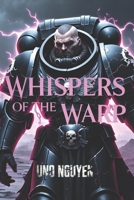 Whispers of the Warp: A Tale of Betrayal, Chaos, and the Price of Salvation in the Warhammer 40K Universe B0DR7WSQPH Book Cover