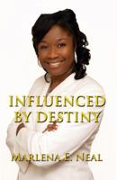 Influenced by Destiny: Journey to Success 0982438508 Book Cover