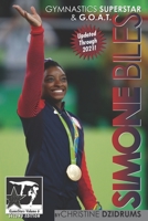 Simone Biles: Gymnastics Superstar & G.O.A.T.: GymnStars Volume 6 1938438426 Book Cover