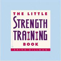 The Little Strength Training Book 0446691232 Book Cover