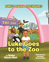 Luke Goes to the Zoo B09MJ675KX Book Cover