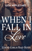 When I Fall In Love (Good Girls/Bad Boys) B0GZYPR82S Book Cover