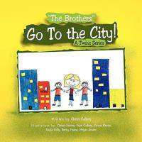 ''The Brothers'' Go to the City! 1450010156 Book Cover