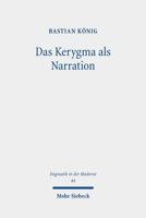 Das Kerygma ALS Narration: Rudolf Bultmanns Theologie Im Gesprach Mit Paul Ricoeurs Hermeneutik 3161620631 Book Cover