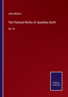 The Poetical Works of Jonathan Swift: Vol. III 3375141580 Book Cover