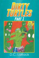 Dirty Turtles: Part 1 1493147013 Book Cover