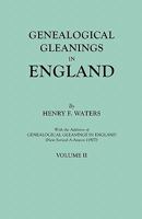 Genealogical Gleanings in England. Abstracts of Wills Relating to Early American Families, with Genealogical Notes and Pedigrees Constructed from the Wills and from Other Records. in Two Volumes. Volu 0806309261 Book Cover