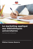Le marketing appliqué aux bibliothèques universitaires (French Edition) 6208640776 Book Cover