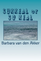 SURREAL or SO REAL: Which do you prefer? 1480237604 Book Cover