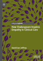 How Shakespeare Inspires Empathy in Clinical Care 3031586603 Book Cover