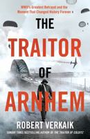 The Traitor of Arnhem 1802797408 Book Cover