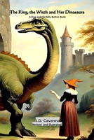 The King, the Witch and Her Dinosaurs Revised and Illustrated B0CTK5FJNS Book Cover