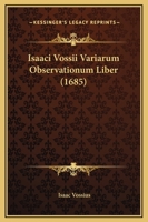 Isaaci Vossii Variarum Observationum Liber (1685) 1166055892 Book Cover