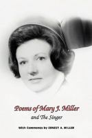 Poems of Mary J. Miller - And the Singer: Instructions for Anyone Who Loves to Sing 0971594686 Book Cover